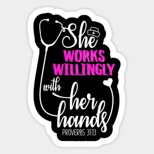 She Works Willingly With Her Hands Proverbs 31:13 Sticker